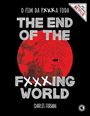 HQ - The End of the Fucking World – O Fim da P***a Toda