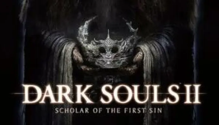 (1° Compra) Game DARK SOULS II: Scholar of the First Sin - PC Steam
