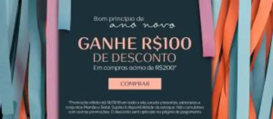 Para compras acima de R$ 200,00 ganhe R$ 100 de desconto