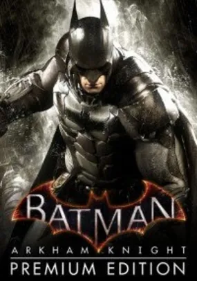 [cdkey.com] Batman: Arkham Knight Premium Edition PC - R$30,00