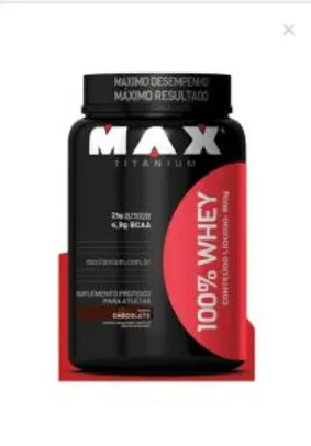 100% Whey Protein Max Titanium 900 g R$70