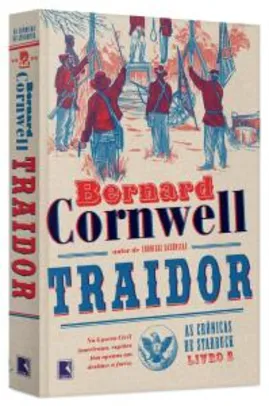 Traidor (Vol. 2 As crônicas de Starbuck) - Bernard Cornwell