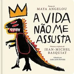 A vida não me assusta capa dura | R$ 29,60