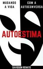 Ebook Grátis - Autoestima: Mudando a vida com a Auto Conversa