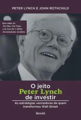 [PRIME] O jeito Peter Lynch de investir: As estratégias vencedoras de quem transformou Wall Street