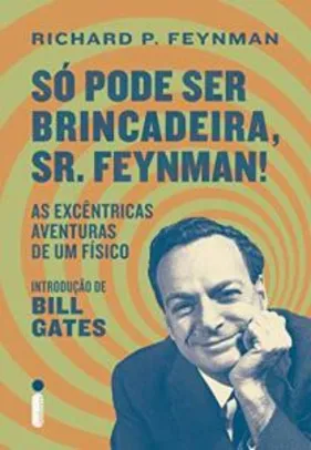 Livro: Só Pode Ser Brincadeira, Sr. Feynman! | R$ 10