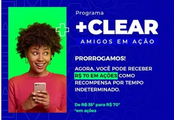 INDIQUE AMIGOS PARA INVESTIREM COM A CLEAR E RECEBA R$70 EM AÇÕES