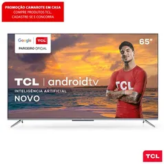 TV TCL LED Ultra HD 4K 65" Android TV com Google Assistant, Borda Ultrafina e Wi-Fi | R$2959