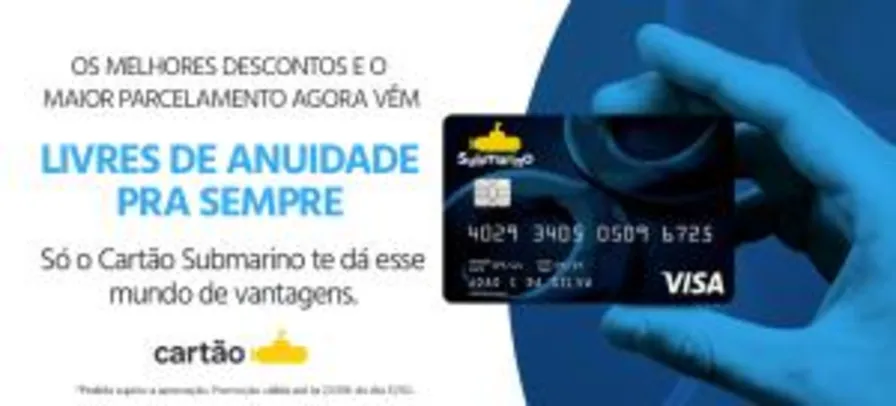 Cartão Submarino - Anuidade Grátis para Sempre (Promoção Válida até 31/03/2018)