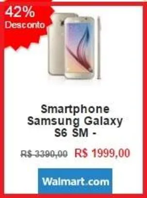 [Walmart] Smartphone Samsung Galaxy S6 Sm - 43% OFF R$1.999