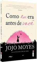 Como Eu Era Antes de Você: (Trilogia - livro um) | Jojo Moyes - R$17