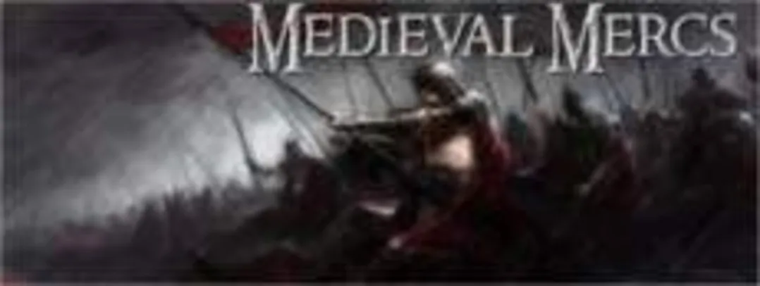 [Gleam] Medieval Mercs grátis (ativa na Steam)