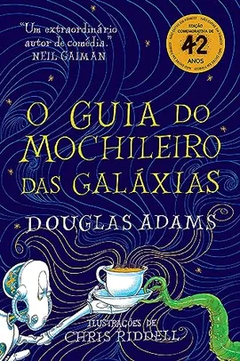 O guia do mochileiro das galáxias - Edição Ilustrada: 1