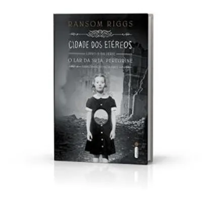 Cidade dos Etéreos - Livro 2, Série O Orfanato da Srta. Peregrine Para Crianças Peculiares