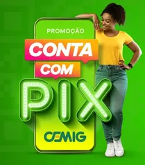 Promoção conta com PIX - CEMIG - Concorra a 2 anos de conta paga