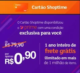 Desconto no Prime Shoptime | R$0,90 (Exclusivo pra quem tem o cartão shoptime)