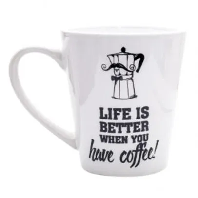 Caneca conica - life is better when you have coffee | R$20