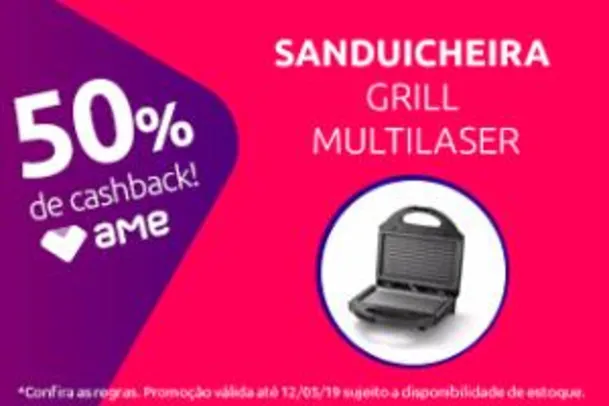 [lojas físicas - Lojas Americanas] 50% cashback Sanduicheira grill Multilaser [AME]