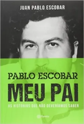 Pablo Escobar, Meu Pai(Português) - R$ 18