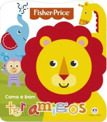 (PRIME) Livro Fisher-Price - Como é bom ter amigos