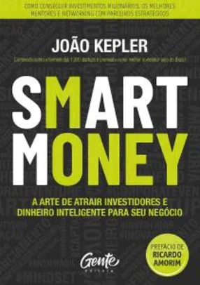 SMART MONEY: A arte de atrair investidores e dinheiro inteligente para seu negócio R$17