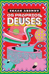 (PRIME) (Ebook Kindle) Os próprios deuses - Isaac Asimov