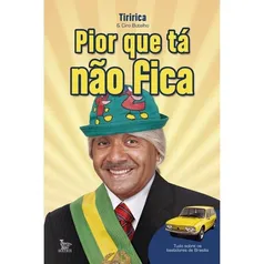 Livro - Pior que tá não fica