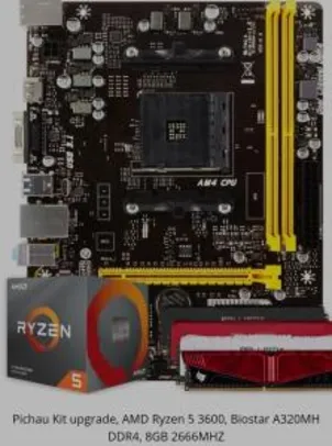 Kit upgrade, AMD Ryzen 5 3600, Biostar A320MH DDR4, 8GB 2666MHZ [R$1899]