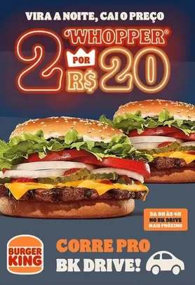 2 Whopper® por R$20 [MADRUGADA]