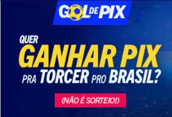 ULTIMA CHANCE ATÉ 15:59 - [Gol de PIX] - Entenda como funciona. Ganhe PIX por cada gol do Brasil