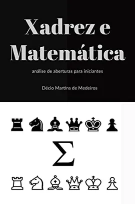 eBook Kindle | Xadrez e Matemática: análise de aberturas para iniciantes
