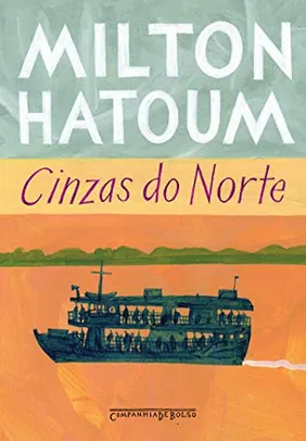 Livro - Cinzas do Norte  por Milton Hatoum (Autor)