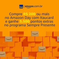 Compre R$ 200 ou mais no Amazon Day com Itaucard e ganhe 3.500 pontos extras no programa Sempre Presente