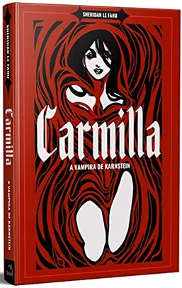 Carmilla - A vampira de Karnstein +: O Vampiro, de John William Polidori