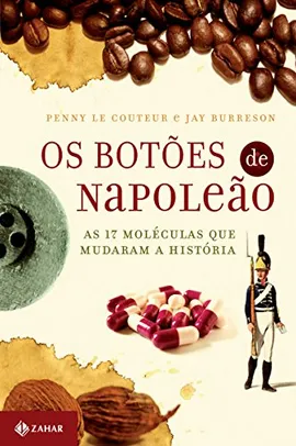 [Ebook] Os botões de Napoleão: As 17 moléculas que mudaram a história