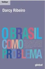 E-Book - O Brasil como problema (Darcy Ribeiro)