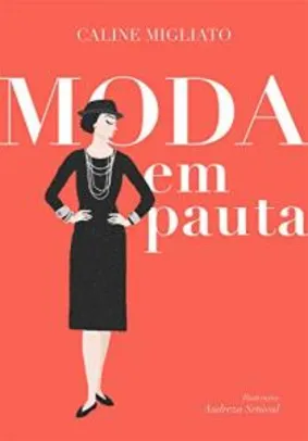 Grátis: Ebook Grátis: Moda em Pauta - Caline Migliato (Autor), Andreza Setúval (Ilustrador) | Pelando