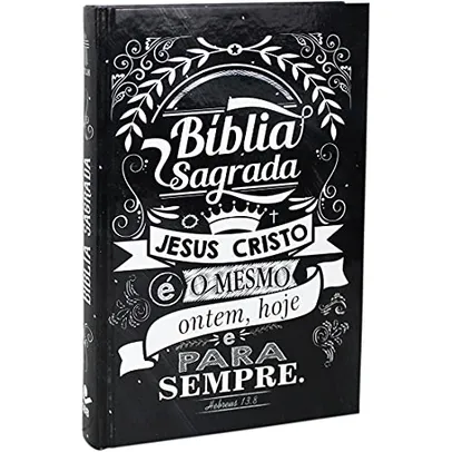 Bíblia Sagrada - Jesus é o mesmo ontem, hoje e para sempre: Nova Tradução na Linguagem de Hoje