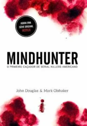 [Visa Checkout] Mindhunter - o Primeiro Caçador De Serial Killers Americano - R$20