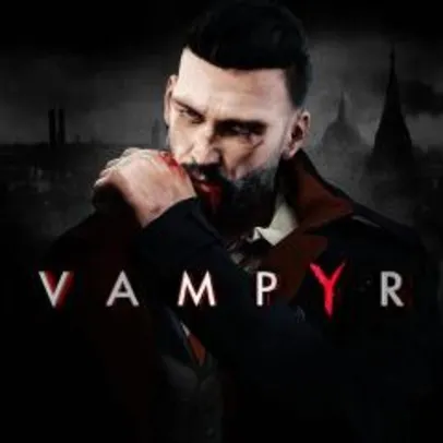 Vampyr [PSN] - R$55