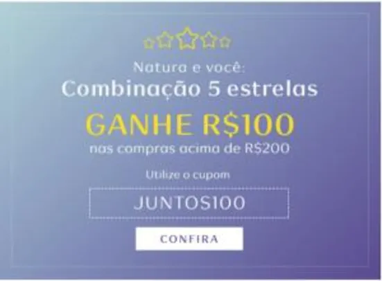 Natura | R$100 OFF em compras acima de R$200