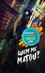 [eBook GRÁTIS] Quem me Matou?: No futuro fantasmas existem. E eles são digitais