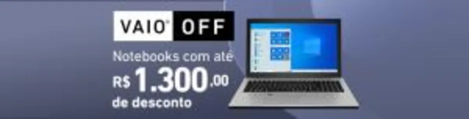 Promoção Vaio até 1300 reais de desconto