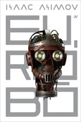 [eBook Kindle] Eu, Robô - Isaak Asimov R$13