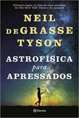 [Pré-venda] Astrofísica Para Apressados - R$ 29