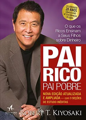 Pai Rico, Pai Pobre - Edição de 20 anos atualizada e ampliada: O que os ricos ensinam a seus filhos 