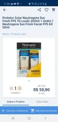 Protetor Solar Neutrogena Sun Fresh FPS 70 Loção 200ml + Grátis 1 Neutrogena Sun Fresh Facial FPS 60 50ml | R$60