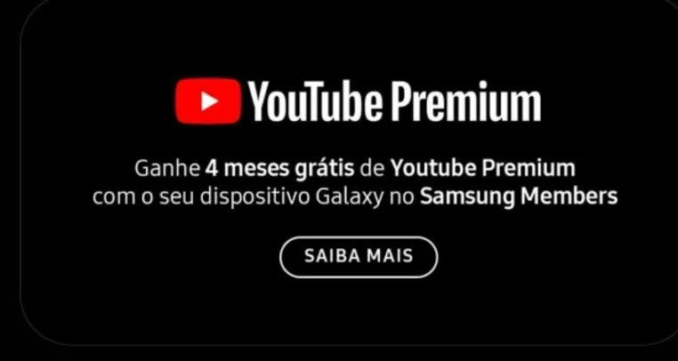 [Samsung Members] Ganhe 4 meses de You Tube Premium