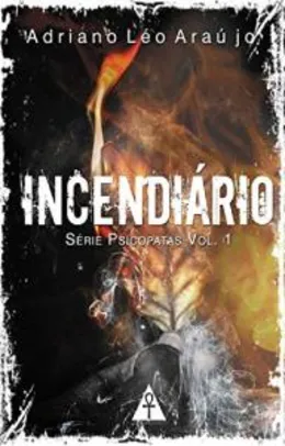 Incendiário (Psicopatas Livro 1) eBook Kindle (Free)