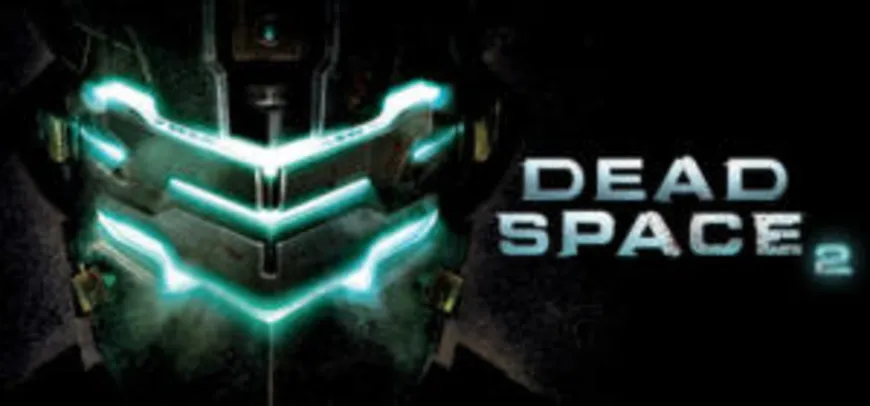Dead Space 1 e 2 (PC) - R$ 5 cada (75% OFF)
